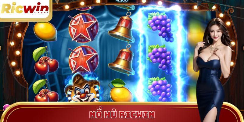 Nổ Hũ Ricwin - Vận May Trao Tay, Săn Ngay Jackpot Siêu Khủng