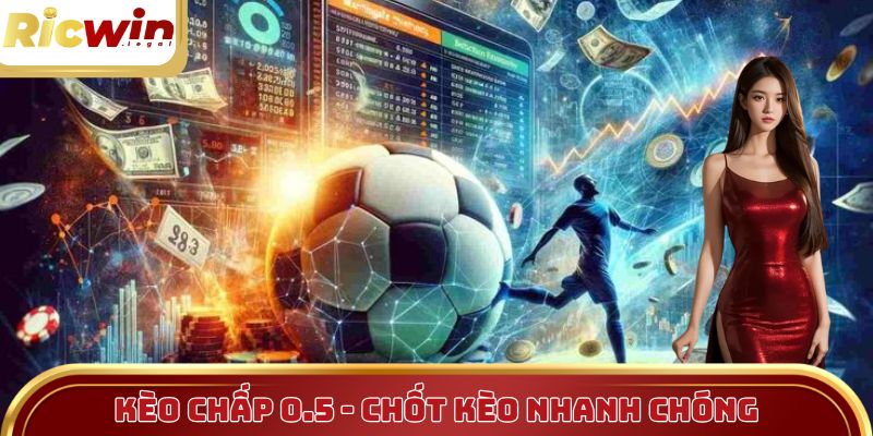 kèo chấp 0.5