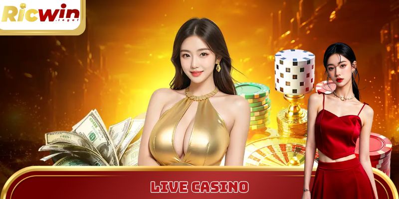 Live Casino Ricwin – Trải Nghiệm Sòng Bài Quốc Tế Đỉnh Cao