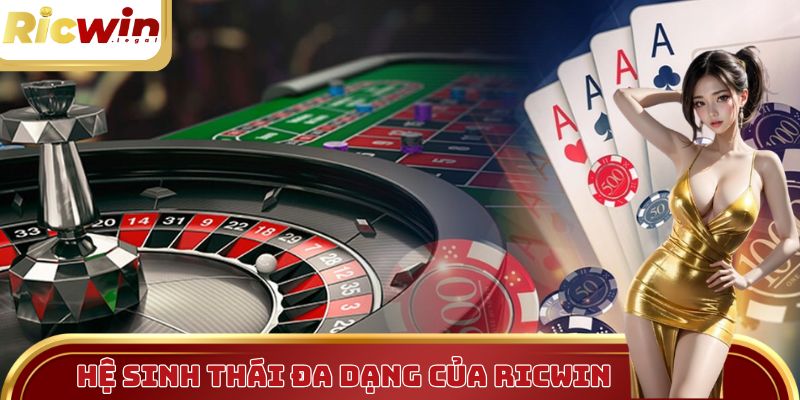 Ricwin mang đến hệ sinh thái giải trí đa dạng
